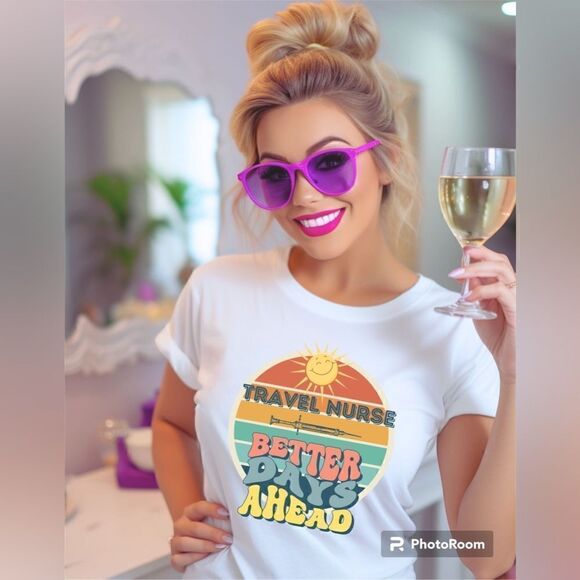 Travel Nurse T-Shirts!  Better Days Ahead - Picture 1 of 3